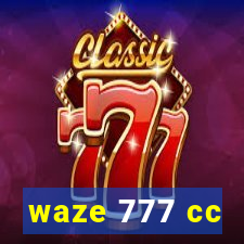 waze 777 cc